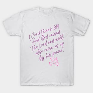 God Raised the Lord and Raises Us Up by His Power - Easter T-Shirt